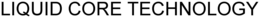 LIQUID CORE TECHNOLOGY trademark