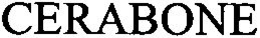 CERABONE trademark