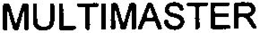 MULTIMASTER trademark