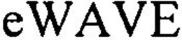 EWAVE trademark