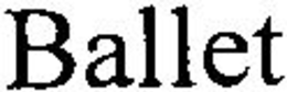 BALLET trademark