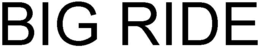 BIG RIDE trademark
