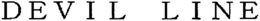 DEVIL LINE trademark