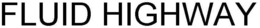 FLUID HIGHWAY trademark