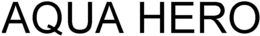 AQUA HERO trademark