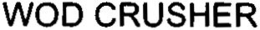 WOD CRUSHER trademark