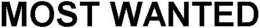 MOST WANTED trademark
