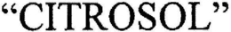 "CITROSOL" trademark