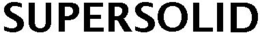 SUPERSOLID trademark