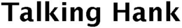 TALKING HANK trademark