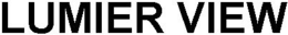 LUMIER VIEW trademark