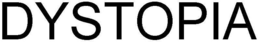 DYSTOPIA trademark