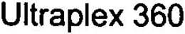 ULTRAPLEX 360 trademark