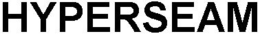 HYPERSEAM trademark