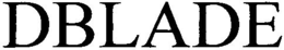 DBLADE trademark