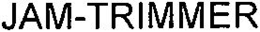 JAM-TRIMMER trademark