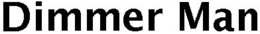 DIMMER MAN trademark