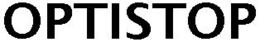 OPTISTOP trademark