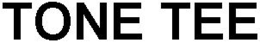 TONE TEE trademark