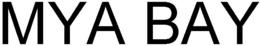 MYA BAY trademark