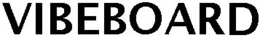 VIBEBOARD trademark