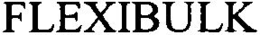 FLEXIBULK trademark