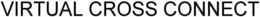 VIRTUAL CROSS CONNECT trademark