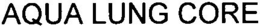 AQUA LUNG CORE trademark