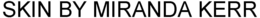 SKIN BY MIRANDA KERR trademark