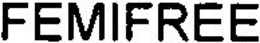 FEMIFREE trademark