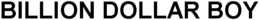BILLION DOLLAR BOY trademark