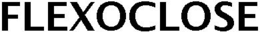 FLEXOCLOSE trademark