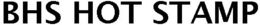 BHS HOT STAMP trademark