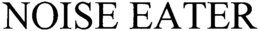 NOISE EATER trademark