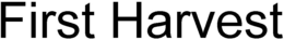 FIRST HARVEST trademark