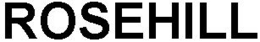 ROSEHILL trademark