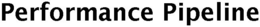 PERFORMANCE PIPELINE trademark