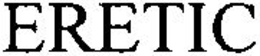 ERETIC trademark