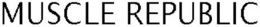 MUSCLE REPUBLIC trademark