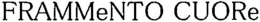 FRAMMENTO CUORE trademark