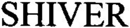 SHIVER trademark