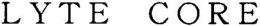 LYTE CORE trademark