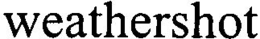 WEATHERSHOT trademark