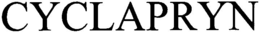 CYCLAPRYN trademark