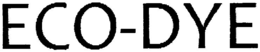 ECO-DYE trademark