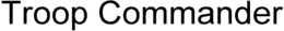 TROOP COMMANDER trademark