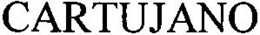 CARTUJANO trademark