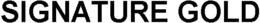 SIGNATURE GOLD trademark