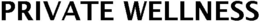 PRIVATE WELLNESS trademark