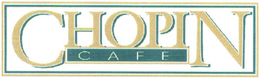 CHOPIN CAFE trademark